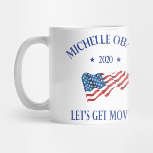 Michelle Obama 2020 lets get moving Mug